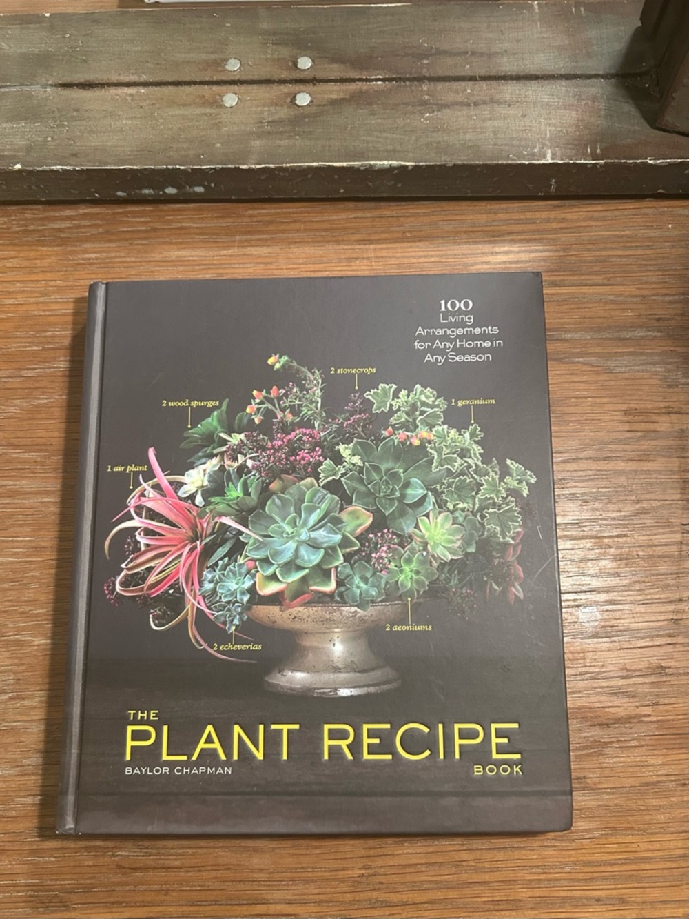 The Plant Recipe Book - 100 Living Arrangements For Any Home in Any Season